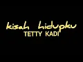 Download Lagu TETTY KADI - KISAH HIDUPKU - lirik