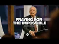 Lagu Praying for the Impossible | Anthony Mangun