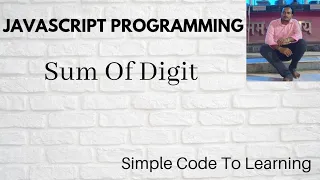 15 JavaScript Program for Sum of digits of a given number