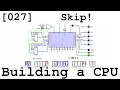 027 Conditional Skip - Building a CPU From Scratch