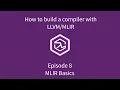 How to build a compiler with LLVM and MLIR - 08 MLIR Basics