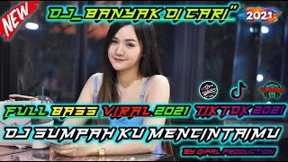 Download DJ SUMPAH KU MENCINTAIMU_FULL BASS_DJ VIRAL TIKTOK_DJ TERBARU 2021_Dj OPUS MP3