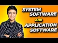 Difference between System Software and Application Software