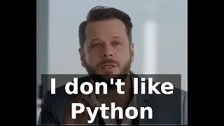 Why I don t like Python Funniest developper ever