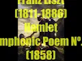Franz Liszt(1811-86): Hamlet, Symphonic Poem Nº.10 (1858).