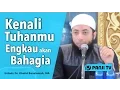 Download Lagu Tabligh Akbar : Kenali Tuhanmu, Engkau akan Bahagia - Ustadz Dr. Khalid Basalamah, MA