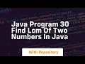 java program 30 find lcm of two numbers in java