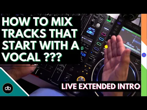 Download MP3 HOW TO MIX TRACKS THAT START WITH A VOCAL | Create Extended Intro Edits Live | EASY Pro DJ Tutorial