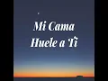 Mi Cama Huele a Ti