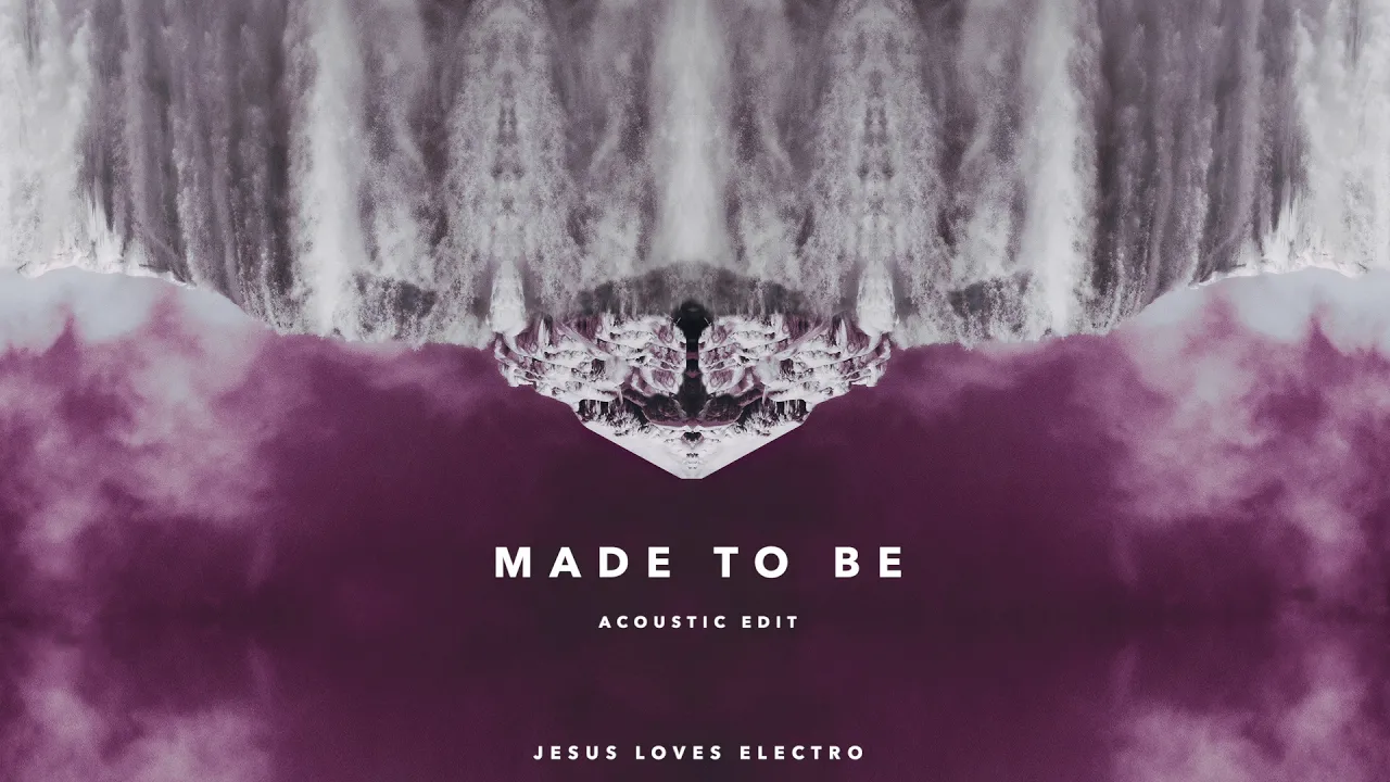 Jesus Loves Electro - Made To Be (Acoustic Edit) Jesus Loves Electro - Made To Be (Acoustic Edit)