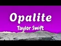 Lagu Opalite - Taylor Swift (Lyrics)