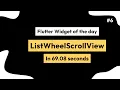 ListWheelScrollView - Flutter Widget of the Day