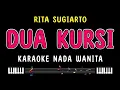 Download Lagu DUA KURSI - Karaoke Nada Wanita [ RITA SUGIARTO ]