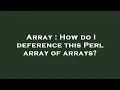 Array How do I deference this Perl array of arrays