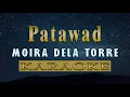 Patawad - Moira Dela Torre (KARAOKE VERSION)
