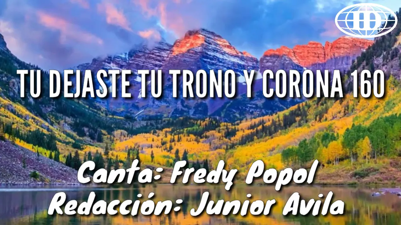 TU DEJASTE TU TRONO Y CORONA, Himno número 160(Cantado) letra. -Iglesia De Dios 7mo día TU DEJASTE TU TRONO Y CORONA, Himno número 160(Cantado) letra. -Iglesia De Dios 7mo día