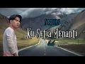 Download Lagu Ku Setia Menanti | Lirik Aprilian. Best Music Pop Melayu