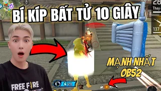 Free Fire | Bí Kíp Bất Tử 10 Giây Mạnh Nhất Trong OB52 