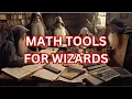 Math Tools for Wizards