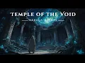 Temple of the Void Calm Music for Focus Peaceful Sleep