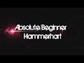 Absolute Beginner Hammerhart HQ