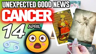 Cancer UNEXPECTED GOOD NEWS horoscope for today APRIL 14 2026 tarot APRIL