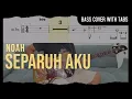 Lagu Noah - Separuh Aku (Bass Cover with Tabs) // Play Along Tabs