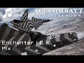 Download Lagu Enchanter I \u0026 II Mix (Extended) - Ace Combat 7