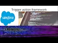 Salesforce trigger action framework
