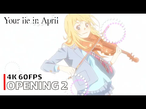 Download MP3 Your Lie in April - Opening 2 【Nanairo Symphony】 4K 60FPS Creditless | CC