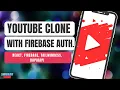 YouTube Clone with Authentication React js Firebase Tailwindcss RapidAPI
