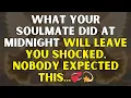Download Lagu ✨ Angel zegt: Wat je soulmate om middernacht deed, zal je verbijsteren. Niemand had dit verwacht...