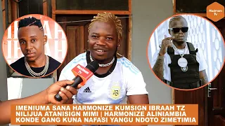 harmocent imeniuma sana ibrah kusainiwa konde gang nilijua mimi harmonize alisema atanisign