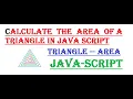 Calculate the area of any triangle JAVA SCRIPT