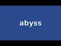 ABYSS - Meaning and Pronunciation