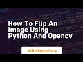 How to flip an image using python and opencv