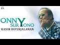 Onny Suryono - Kasih Diperjalanan (Music Video)