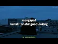 Download Lagu tak terlahir good looking ( raavfy) - with lyrich