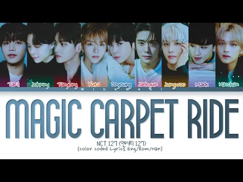 Download MP3 NCT 127 Magic carpet ride Lyrics (엔시티 127 Magic carpet ride 가사) (color coded lyrics)