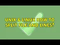 Unix Linux How to split file and lines 4 Solutions