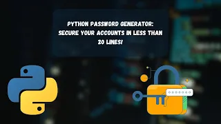 Python Password Generator Secure Your Accounts in Less Than 20 Lines