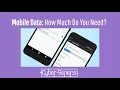 Mobile Data How Much Do You Really Need