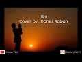 Lagu Ibu - Iwan Fals (Cover by Danes Rabani) | 2020