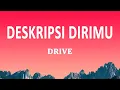 Download Lagu Drive - Deskripsi Dirimu (Lirik Lagu)