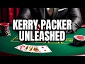 The Billionaire Gambler Kerry Packer s Secrets