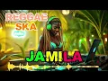 Lagu REGGAE SKA | JAMILA Cover 