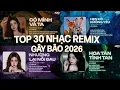 Lagu TOP 30 NHẠC REMIX GÂY BÃO TIKTOK 2026🔥Có Mình Và Ta, Nhường Lại Nỗi Đau, Hẹn Hò Nhưng Không Yêu