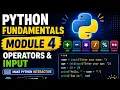 Module 4 Operators Input Python Fundamentals Python Basics