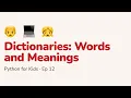 Python for Kids 12 Dictionaries