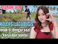 KOLEKSI LAGU BUGIS🎧TEMANIN SAAT KERJA🎧MANTAP SOUND